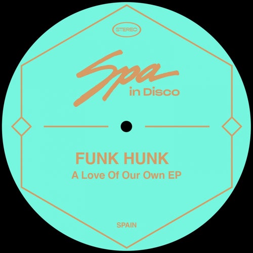 Funk Hunk - A Love of Our Own [SPA210]